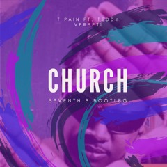 Church - T Pain Ft. Teddy Verseti (Seventh B Bootleg)