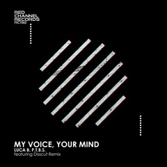 Luca B, P.T.B.S. - My Voice, Your Mind (Original Mix).Preview