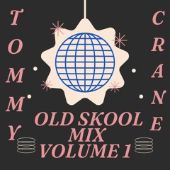 Old Skool Mix Vol 1 (Tommy Crane Mix)