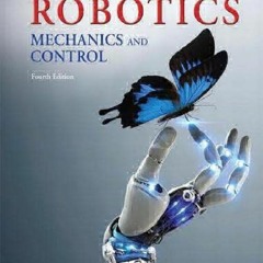PDF BOOK DOWNLOAD Introduction to Robotics: Mechanics and Control full