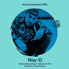 House Saladcast 689 | Ray-D