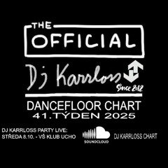 The Official Dj Karrloss Dancefloor Chart 41.týden 2025 (6.10.2025)