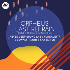 Abyss Deep Sound Lab - Orpheus Last Refrain (Original Mix) [M-Sol Records]