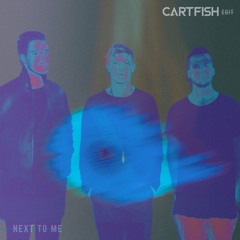 Rufus - Next To Me x Fever (CARTFISH Edit)