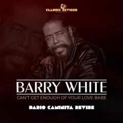 Barry White - Can't Get Enough Of Your Love Babe (Dario Caminita Revibe))