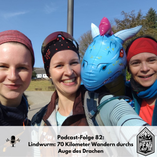 #82 - Lindwurm: 70 Kilometer Wandern durch das Auge des Drachen