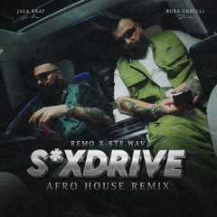 Jala Brat & Buba Corelli - SEXDRIVE [REMO X STE.WAV AFRO HOUSE RMX]