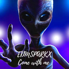 EDMSPARKX - Come with me