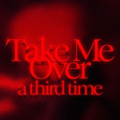 take me over — Îɭε