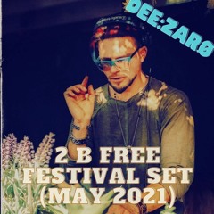 Dee:Zarø - 2Bfree Festival Set (MAY 2021)