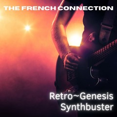 The French Connection : Retro~Genesis & Synthbuster (Collaboration) -