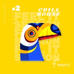 Feel It Session #2 (Chill House)