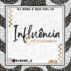 Dj Bene - Z R&b Vol 10 Influência Carioca Parte 2