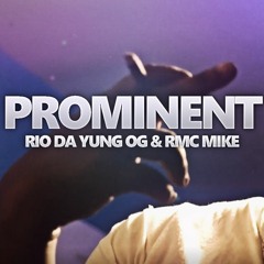 Rio Da Yung OG & RMC Mike - "Prominent"