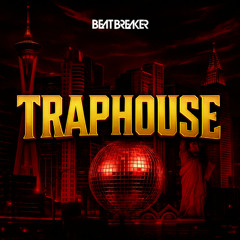 BeatBreaker - TRAPHOUSE
