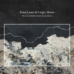 Sven Laux & Logic Moon - Pain, Struggle, Relief