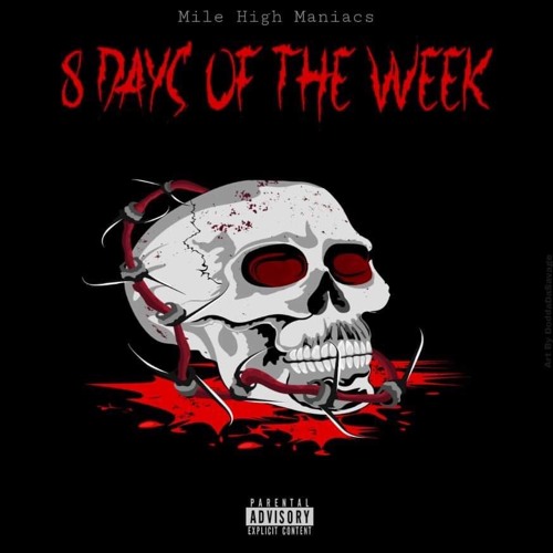 Mile High Maniacs - 8 Days of the Week (Produced By Anno Domini Nation)