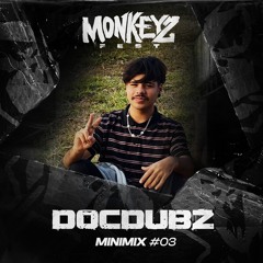 Monkeyz Fest Minimix #03: DOCDUBZ