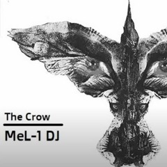 MeL - 1 DJ - The Crow (Original Mix)