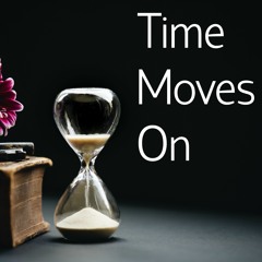 Time Moves On