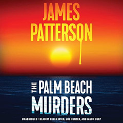 [DOWNLOAD] KINDLE 📝 The Palm Beach Murders by  James Patterson,Helen Wick,Zoe Hunter