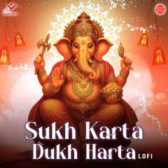 Sukh Karta Dukh Harta-Lofi