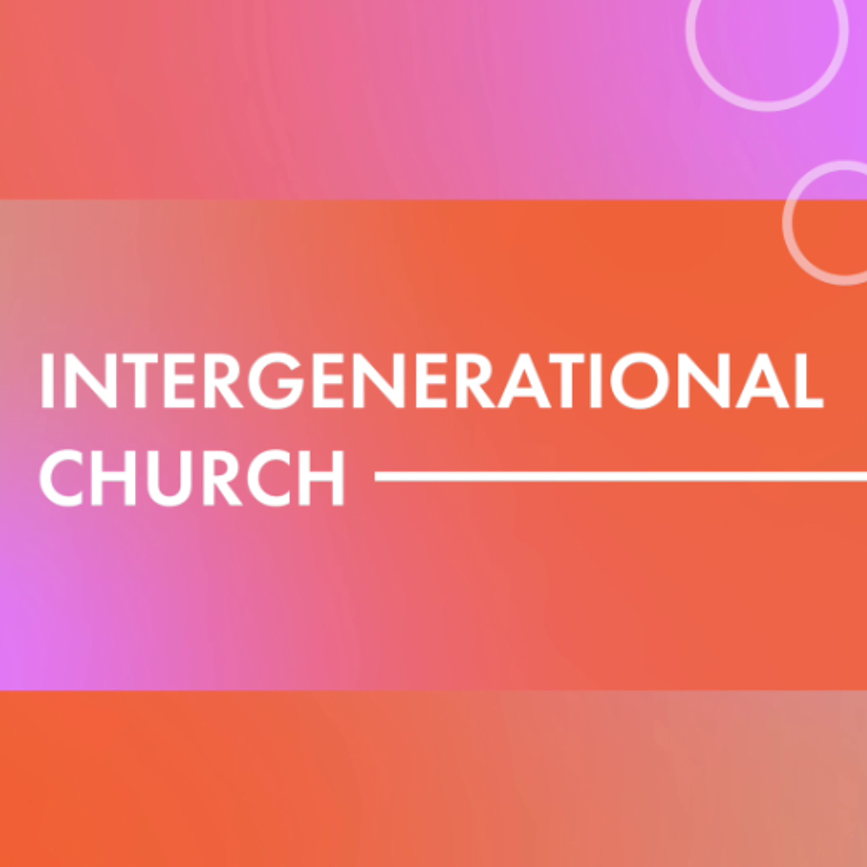 Intergenerational Church – Zac Guy