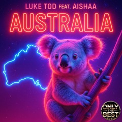 LUKE TOD - Australia (feat. Aishaa)🎵DANCE 💿EDM 📀2025