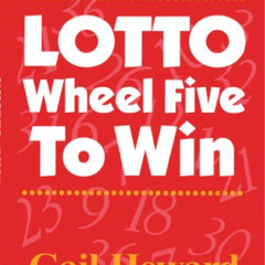 [View] PDF 💜 Lotto Wheel Five To Win by  Gail Howard EPUB KINDLE PDF EBOOK