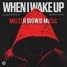 Lucas & Steve x Skinny Days - When I Wake Up (Mister Bigwig Remix)