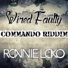 Wired Faulty X Ronnie Loko - Commando Riddim (Loko Edit)