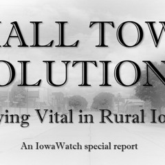 Iowa's Small Towns that thrive_ IowaWatch podcast