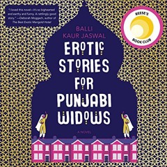 [Access] [EPUB KINDLE PDF EBOOK] Erotic Stories for Punjabi Widows: A Novel by  Balli Kaur Jaswal,Me