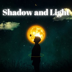Shadow and Light
