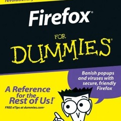 [READ] EPUB 📫 Firefox For Dummies by  Blake Ross PDF EBOOK EPUB KINDLE