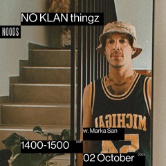 Noods Radio: 02nd October '24 NO KLAN thingz w. Marka San