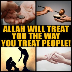 DO THIS IF YOU WANT ALLAH TO TREAT YOU BETTER!