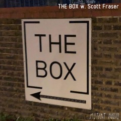 THE BOX w. Scott Fraser [09.03.2023]