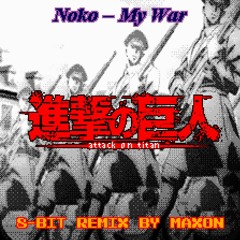 Noko - My War (MaxON 8 - Bit Remix)