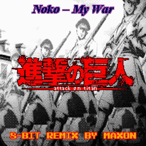 Noko - My War (MaxON 8 - Bit Remix)
