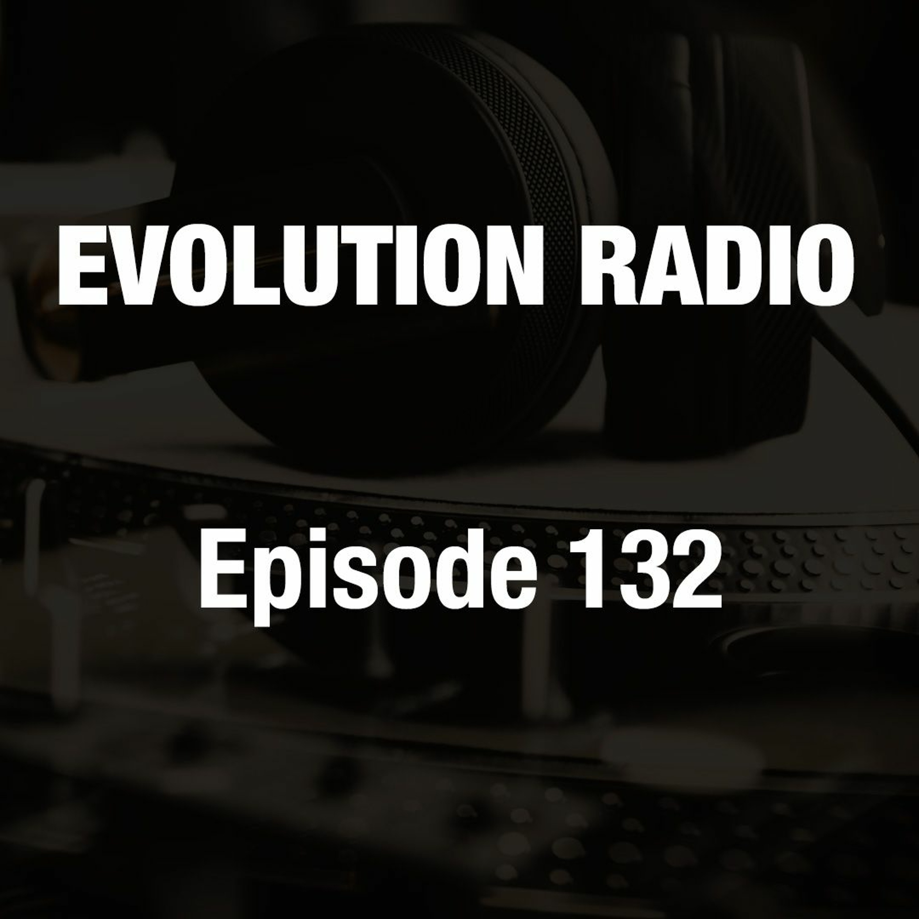 Evolution Radio 132 05-16-2014 v2.0 episode artwork