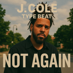 NOT AGAIN. | J. Cole | Type Beat