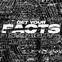 Get Your Facts Straight Ft. idlhands
