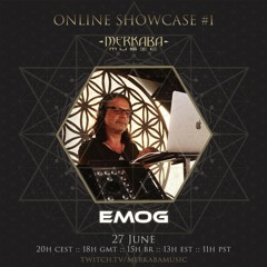 EMOG :: Merkaba Music Online Showcase #1 (27Jun20)