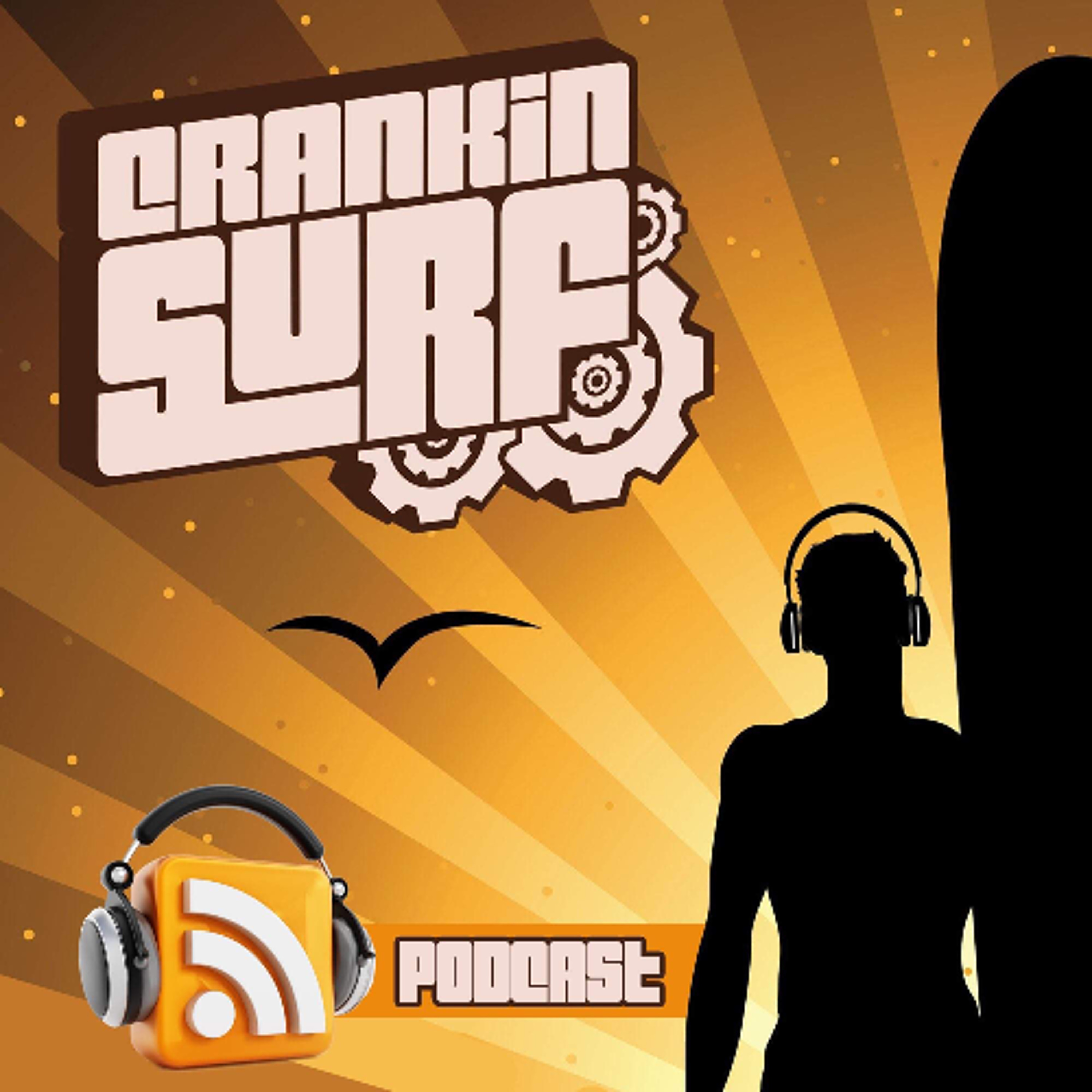 Crankin Surf Podcast