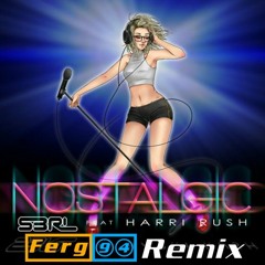 S3RL feat. Harri Rush - Nostalgic (Ferg 94 Remix)