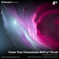 Faster Than Transmission #061 w/ T-Scale (*Benfica) - 03-Oct-23