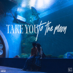 Take you to the moon (feat. James Alyn)