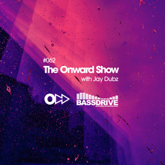 The Onward Show 062 with Jay Dubz on Bassdrive.com