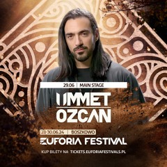 EUFORIA FESTIVAL 2024 - UMMET OZCAN | EF24, Poland